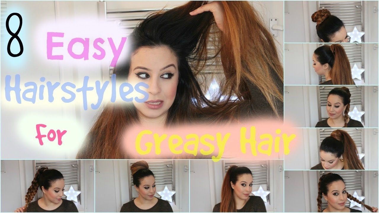 Quick Easy Hairstyles for Greasy Hair 8 Quick and Easy Hairstyles for Greasy Hair Tutorial