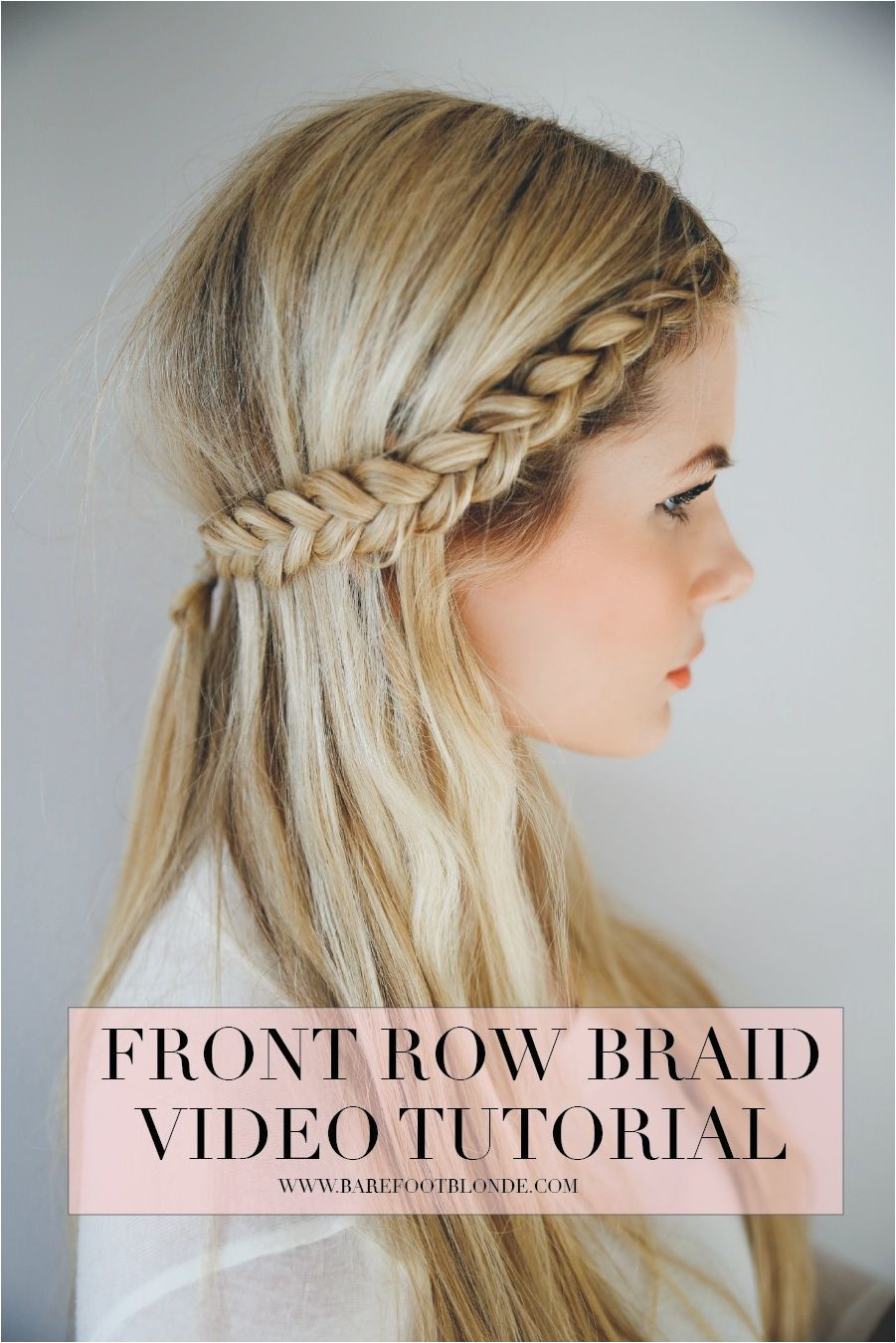 Simple Hairstyles Videos Front Row Braid Tutorial Barefoot Blonde Hair