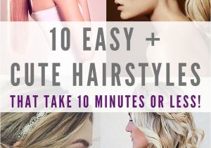 10 Easy and Cute Hairstyles for School Here are 10 Super Easy Super Quick and Super Fast Hairstyles to Try