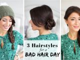 Cute Hairstyles for Bad Hair Days 3 Hairstyles for A Bad Hair Day