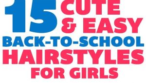 Cute Hairstyles for Girls at School 15 Cute & Easy Back to School Hairstyles for Girls