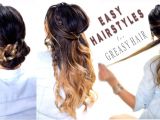 Cute Hairstyles for Greasy Hair 4 Easy Hairstyles for Greasy Hair