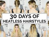 Cute Hairstyles Heatless 30 Days Heatless Hairstyles Hair In 2018