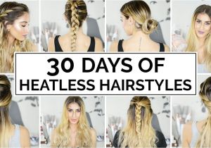 Cute Hairstyles Heatless 30 Days Heatless Hairstyles Hair In 2018