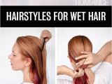 Easy Hairstyles Done with Wet Hair Get Ready Fast with 7 Easy Hairstyle Tutorials for Wet