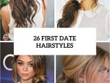 Easy Hairstyles for A Date Picture 26 First Date Hairstyles Cover