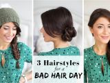 Easy Hairstyles for Bad Hair Days 3 Hairstyles for A Bad Hair Day
