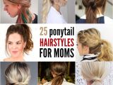 Easy Hairstyles for Busy Moms Quick and Easy Ponytail Hairstyles for Busy Moms