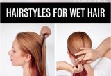 Easy Hairstyles for Damp Hair Pretty Hairstyle Tutorial for Stylish Looks Pretty Designs