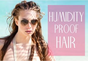 Easy Hairstyles for Humid Weather Best Hair Styling for Hot and Humid Weather