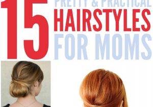 Easy Hairstyles for New Moms 15 Quick Easy Hairstyles for Moms who Don T Have Enough Time