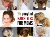 Easy Hairstyles for New Moms Quick and Easy Ponytail Hairstyles for Busy Moms