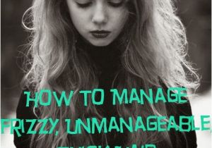 Easy Hairstyles for Unmanageable Hair True Beauty Stop How to Manage Frizzy Unmanageable