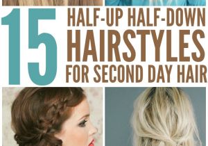 Easy Second Day Hairstyles 15 Casual & Simple Hairstyles that are Half Up Half Down