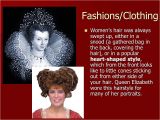 Elizabethan Era Upper Class Hairstyles Elizabethan Era Late 15 Th and Early 17 Th Century Mrs Shean Quiz