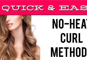 Everyday Hairstyles without Using Heat 10 Quick & Easy No Heat Curl Methods It S A Love Love Thing