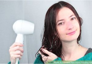 Hairstyles after Taking A Shower 3 Ways to Prevent Hair From Frizzing after Shower Wikihow