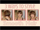 Hairstyles for Bangs Youtube 3 Ways to Style Smooth Hair Dominique Sachse