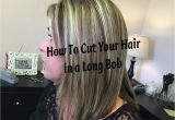 How to Cut Your Own Bob Haircut Diy Long Bob Haircut Tutorial How to Cut Your Own Hair In