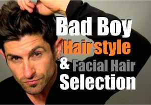 How to Pick A Hairstyle for Men Bad Boy Hairstyle