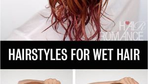 Quick and Easy Wet Hairstyles Get Ready Fast with 7 Easy Hairstyle Tutorials for Wet