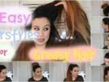 Quick Easy Hairstyles for Greasy Hair 8 Quick and Easy Hairstyles for Greasy Hair Tutorial
