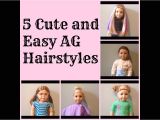 Simple Fun Easy American Girl Doll Hairstyles 5 Cute and Easy American Girl Doll Hairstyles