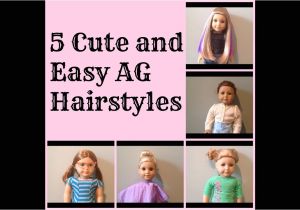 Simple Fun Easy American Girl Doll Hairstyles 5 Cute and Easy American Girl Doll Hairstyles